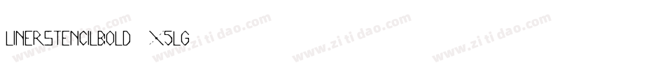 LinerstencilBold-X5LG字体转换