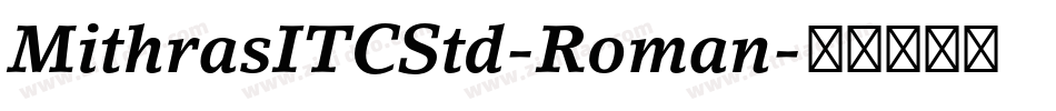 MithrasITCStd-Roman字体转换