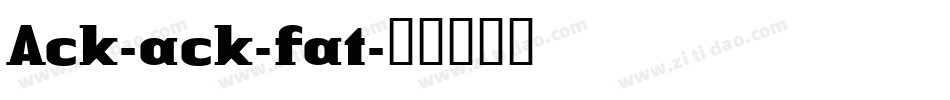 Ack-ack-fat字体转换