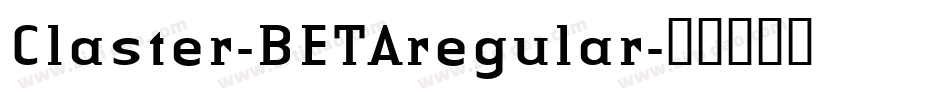 Claster-BETAregular字体转换 Claster-BETAregular字体转换