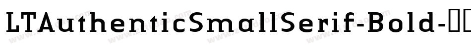 LTAuthenticSmallSerif-Bold字体转换