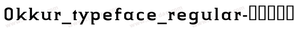 Okkur_typeface_regular字体转换