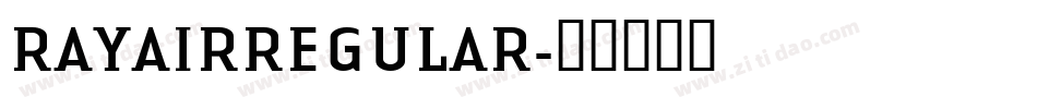 RAYAIRREGULAR字体转换
