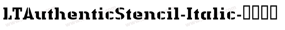 LTAuthenticStencil-Italic字体转换