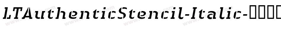 LTAuthenticStencil-Italic字体转换