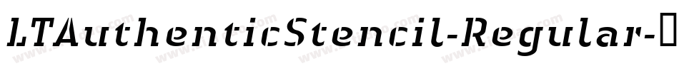 LTAuthenticStencil-Regular字体转换