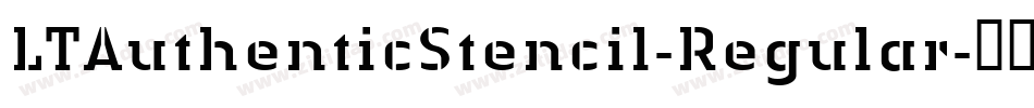LTAuthenticStencil-Regular字体转换