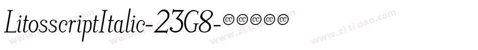 LitosscriptItalic-23G8字体转换
