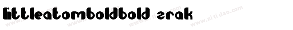 LittleAtomBoldBold-ZrAK字体转换 LittleAtomBoldBold-ZrAK字体转换