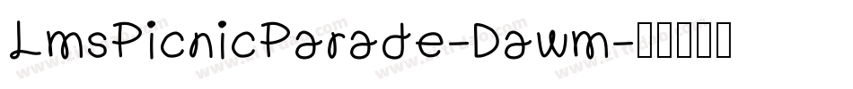 LmsPicnicParade-Dawm字体转换