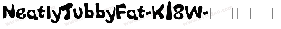NeatlyTubbyFat-K18W字体转换
