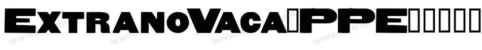 ExtranoVaca-PPE字体转换 ExtranoVaca-PPE字体转换