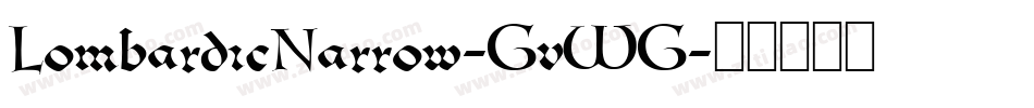 LombardicNarrow-GvWG字体转换