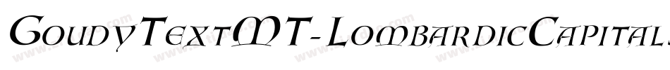 GoudyTextMT-LombardicCapitals字体转换
