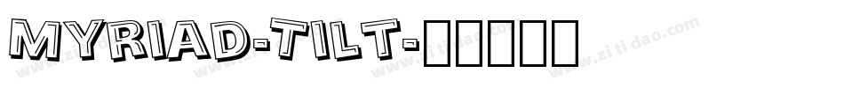 Myriad-Tilt字体转换