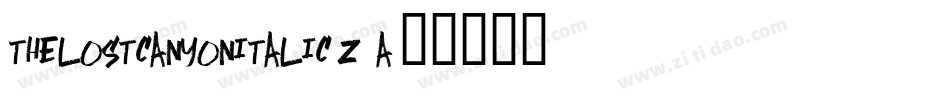 TheLostCanyonItalic-z57a字体转换 TheLostCanyonItalic-z57a字体转换