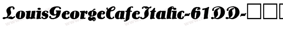 LouisGeorgeCafeItalic-61DD字体转换