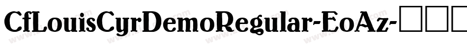 CfLouisCyrDemoRegular-EoAz字体转换