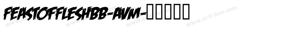FeastOfFleshBb-AVm字体转换