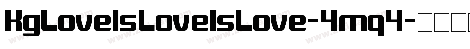 KgLoveIsLoveIsLove-4mq4字体转换