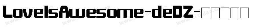 LoveIsAwesome-deDZ字体转换