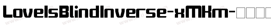LoveIsBlindInverse-xMKm字体转换 LoveIsBlindInverse-xMKm字体转换