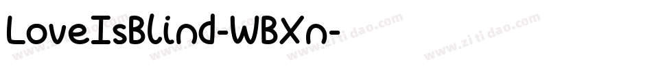 LoveIsBlind-WBXn字体转换 LoveIsBlind-WBXn字体转换