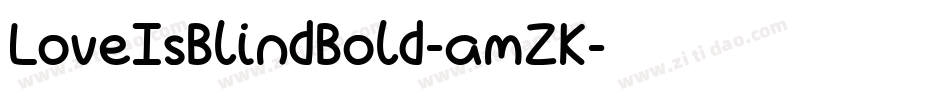 LoveIsBlindBold-amZK字体转换 LoveIsBlindBold-amZK字体转换