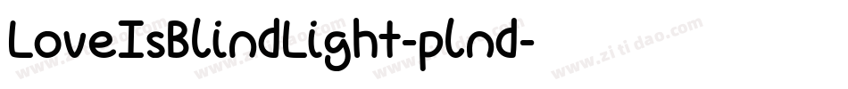 LoveIsBlindLight-plnd字体转换 LoveIsBlindLight-plnd字体转换