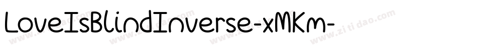 LoveIsBlindInverse-xMKm字体转换 LoveIsBlindInverse-xMKm字体转换
