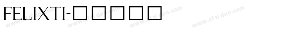FELIXTI字体转换