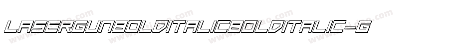 LaserGunBoldItalicBoldItalic-GDYy字体转换 LaserGunBoldItalicBoldItalic-GDYy字体转换