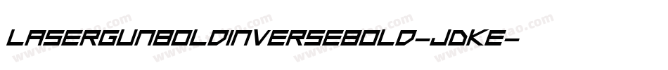 LaserGunBoldInverseBold-JDKE字体转换