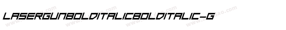 LaserGunBoldItalicBoldItalic-GDYy字体转换 LaserGunBoldItalicBoldItalic-GDYy字体转换
