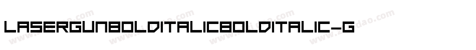 LaserGunBoldItalicBoldItalic-GDYy字体转换 LaserGunBoldItalicBoldItalic-GDYy字体转换