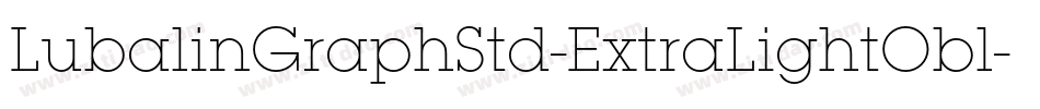 LubalinGraphStd-ExtraLightObl字体转换