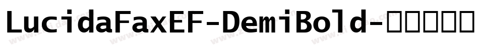 LucidaFaxEF-DemiBold字体转换