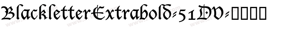 BlackletterExtrabold-51DV字体转换