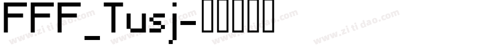 FFF_Tusj字体转换