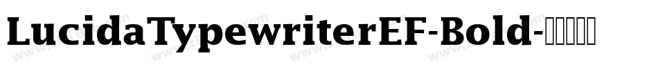LucidaTypewriterEF-Bold字体转换