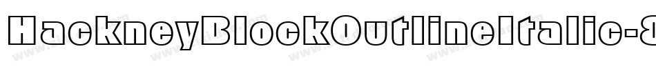 HackneyBlockOutlineItalic-8wen字体转换 HackneyBlockOutlineItalic-8wen字体转换