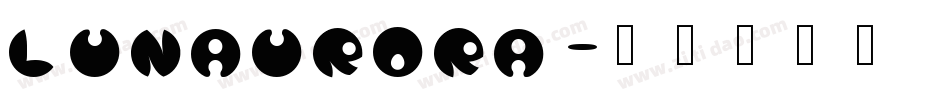 Lunaurora字体转换