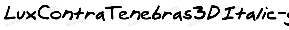 LuxContraTenebras3DItalic-gYDp字体转换 LuxContraTenebras3DItalic-gYDp字体转换
