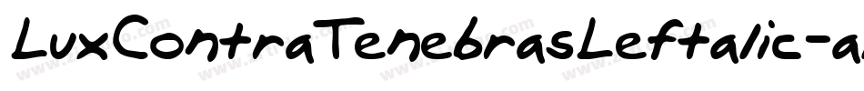 LuxContraTenebrasLeftalic-alLg字体转换 LuxContraTenebrasLeftalic-alLg字体转换