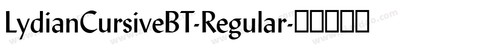 LydianCursiveBT-Regular字体转换