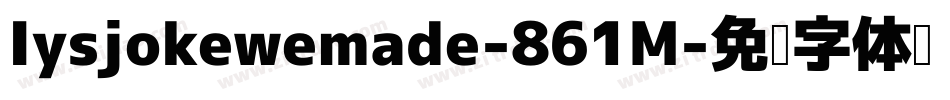 Iysjokewemade-861M字体转换