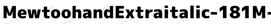 MewtoohandExtraitalic-181M字体转换