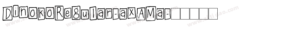 DinokoRegular-axAMa字体转换
