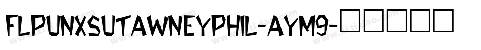 FlPunxsutawneyPhil-ayM9字体转换
