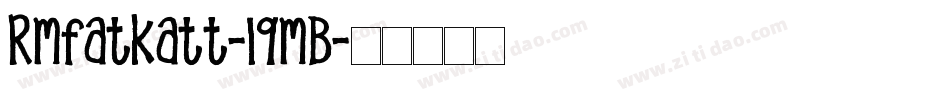Rmfatkatt-19mB字体转换